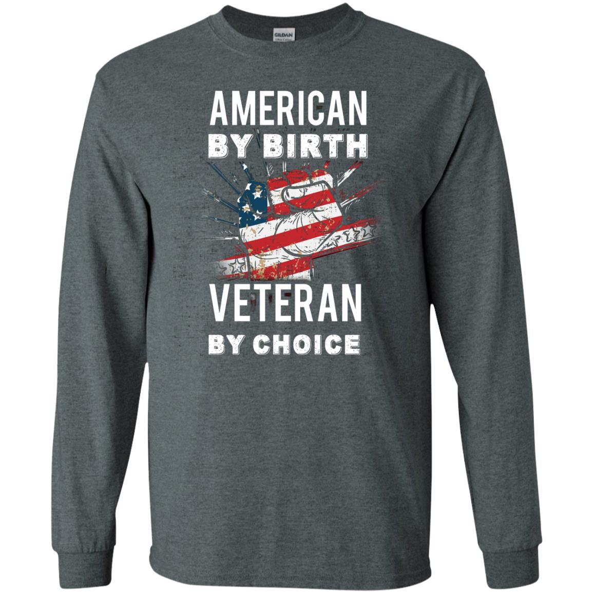 American By Birth Veteran By Choice Independence Day 4th July Shirt Dark Heather