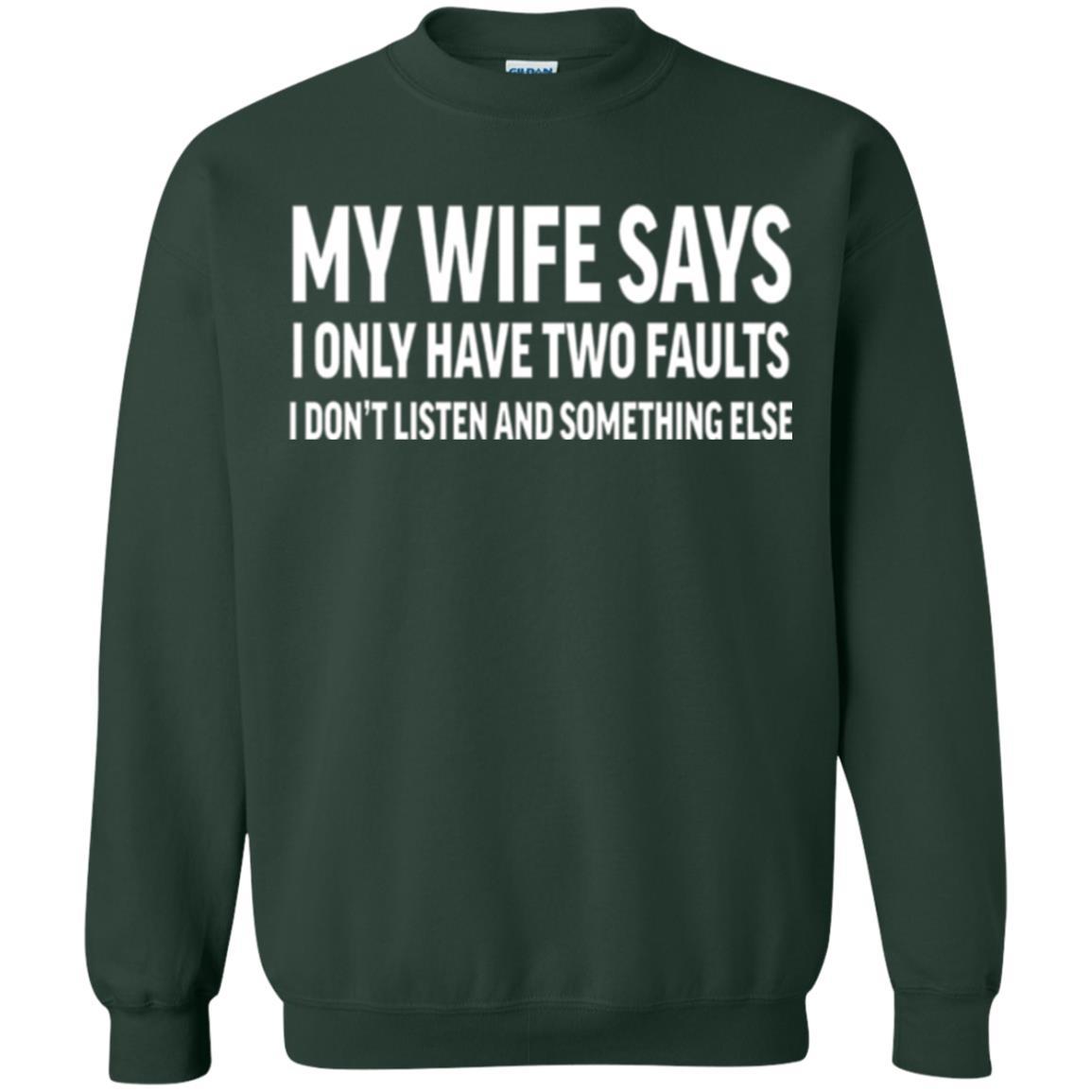 Husband T-shirt My Wife Says I Only Have Two Faults Forest Green