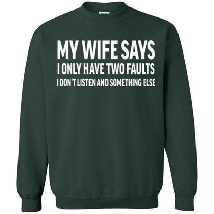 Husband T-shirt My Wife Says I Only Have Two Faults Forest Green
