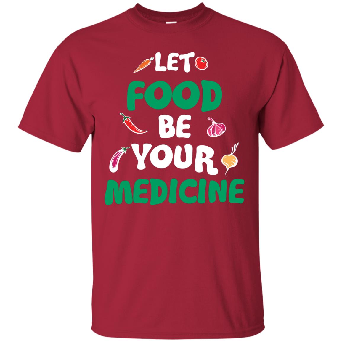 Vegetarian T-shirt Let Food Be Your Medicine Cardinal