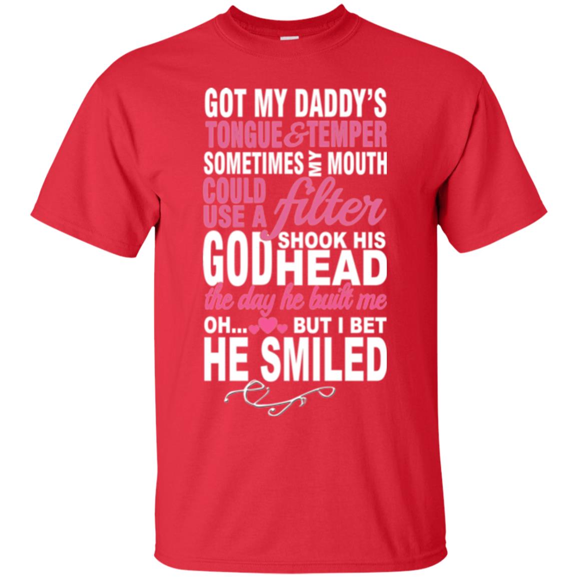 Got My Daddys Tongue And Temper Sometime My Mouth Could Use A Filter Red