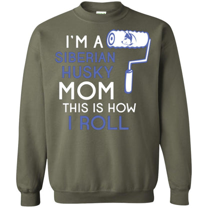 Siberian Husky Lover T-shirt I’m A Siberian Husky Mom This Is How I Roll Military Green