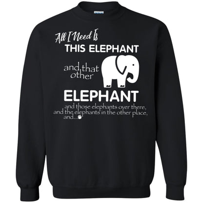 All I Need Is This Elephant And That Other Elephant Shirt For Elephant Lovers Black