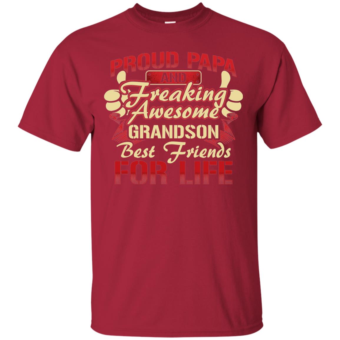 Proud Papa And Freaking Awesome Grandson Best Friends For Life Shirt Cardinal