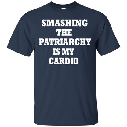 Smashing The Patriarchy Is My Cardio Shirt Navy