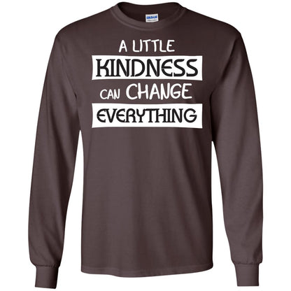 A Little Kindness Can Chance Everything Shirt Dark Chocolate