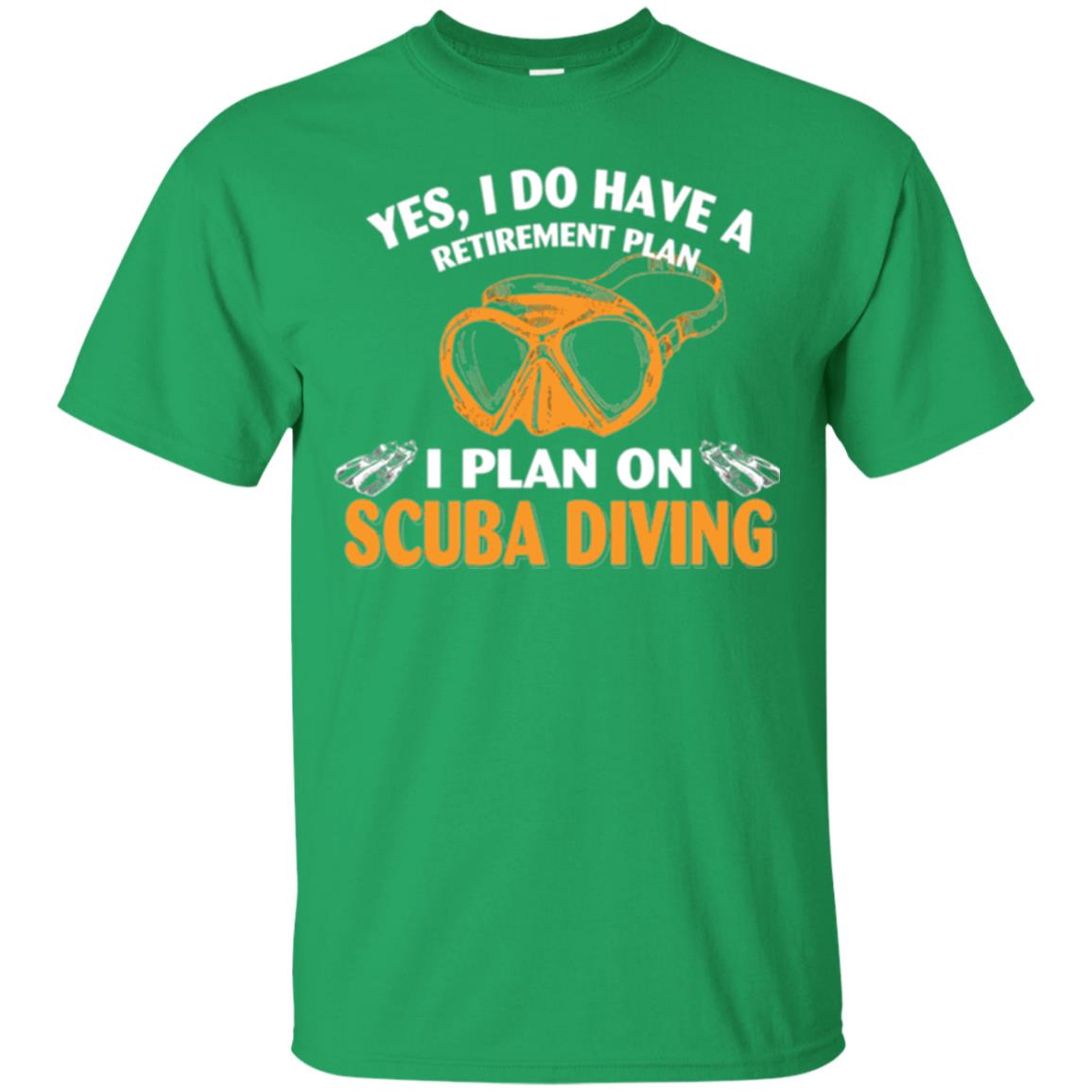 Scuba Diving T-shirt My Retirement Plan I Plan On Scuba Diving Irish Green
