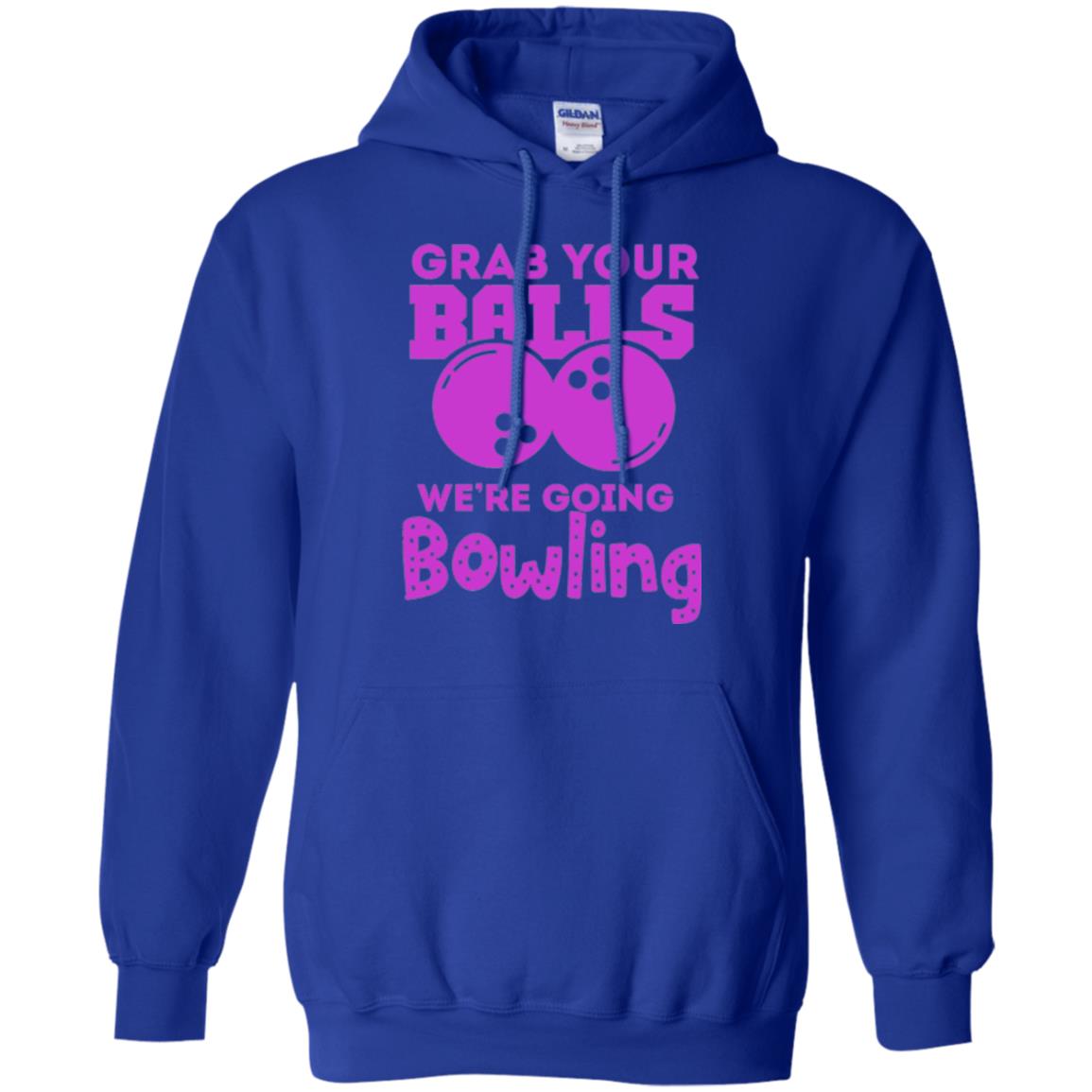 Funny Bowler T-shirt Grab Your Balls We_re Going Bowling Royal