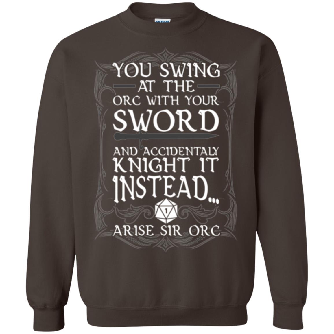 Arise Sir Orc Funny T-shirt You Swing At The Orc With Your Sword Dark Chocolate
