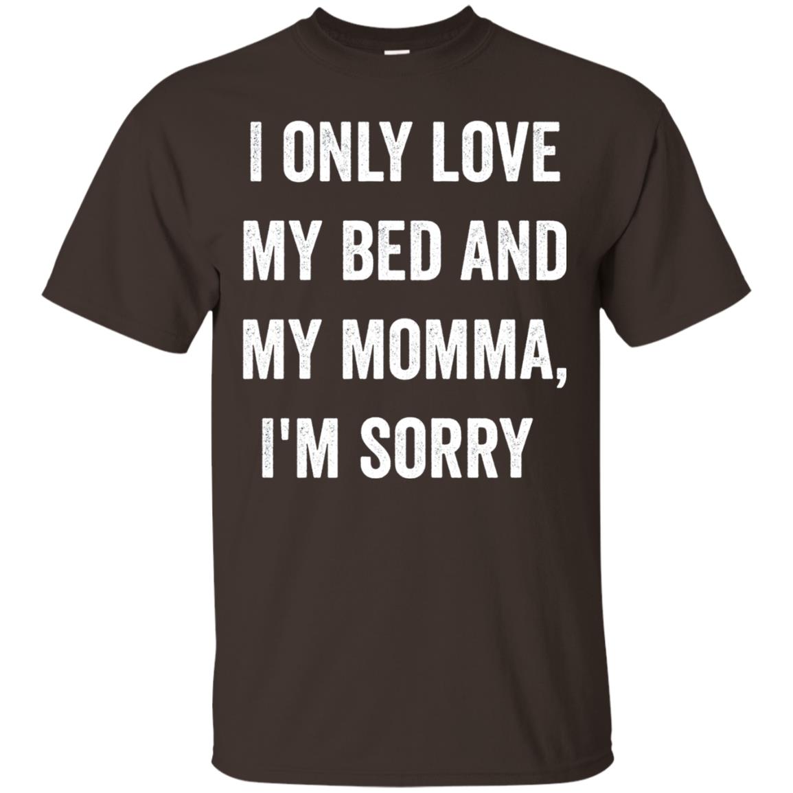 I Only Love My Bed And My Momma Family Shirt Dark Chocolate