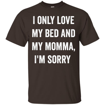 I Only Love My Bed And My Momma Family Shirt Dark Chocolate