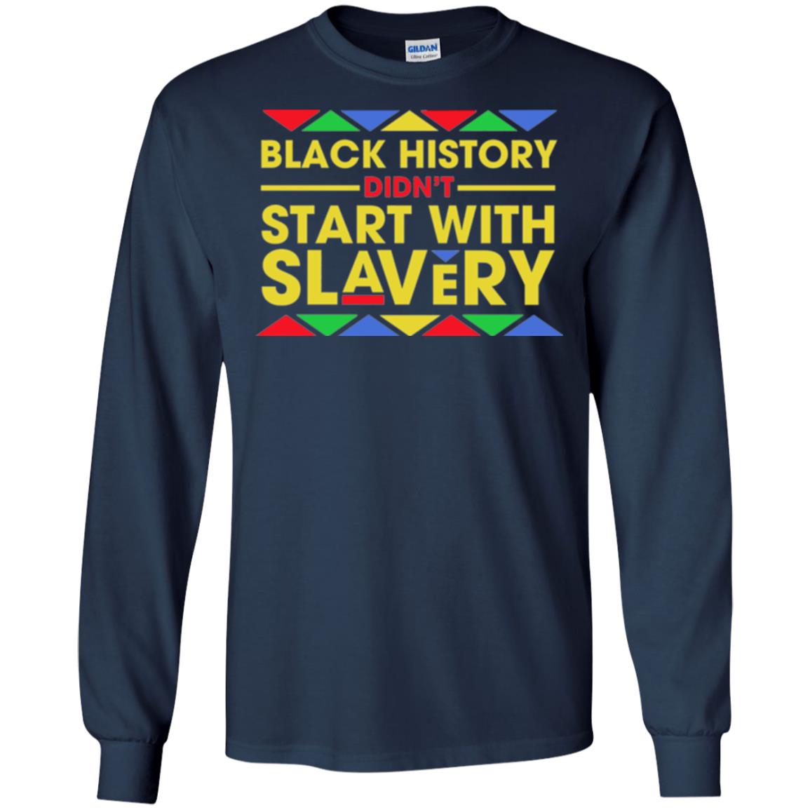 Black History Didn_t Start With Slavery T-shirt Human Rights Navy