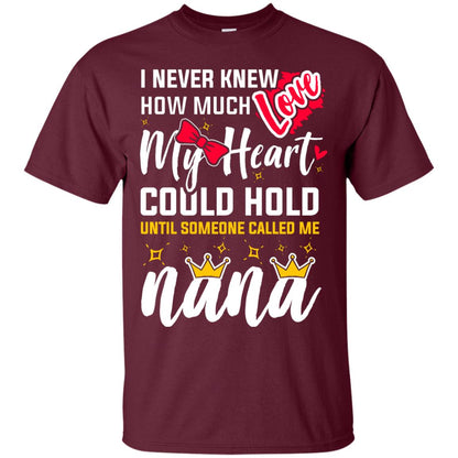 I Never Knew How Much Love My Heart Could Hold Until Someone Called Me Nana Maroon
