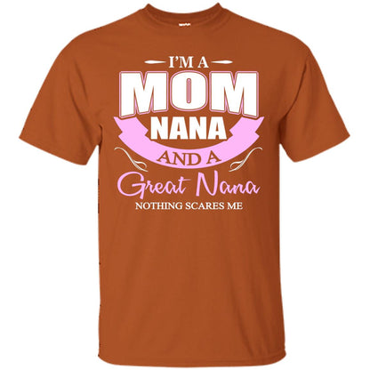 I_m A Mom Nana And A Great Nana Nothing Scares Me Shirt Texas Orange