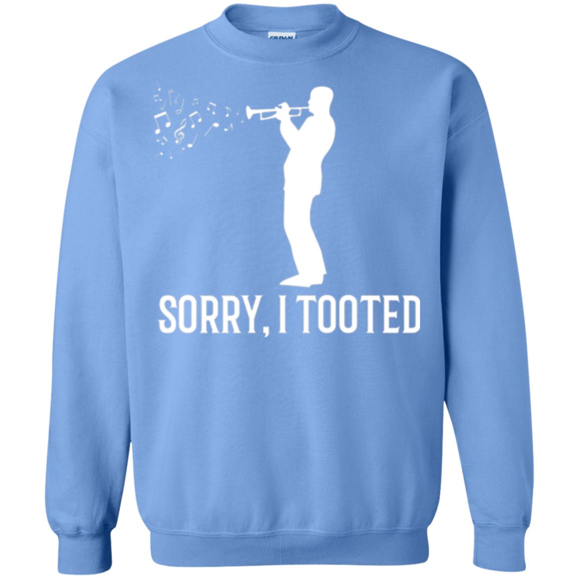 Trumpet Lovers T-shirt Sorry I Tooted Carolina Blue
