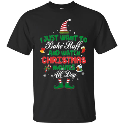 Christmas T-shirt I Just Want To Bake Stuff And Watch Christmas Movies Black