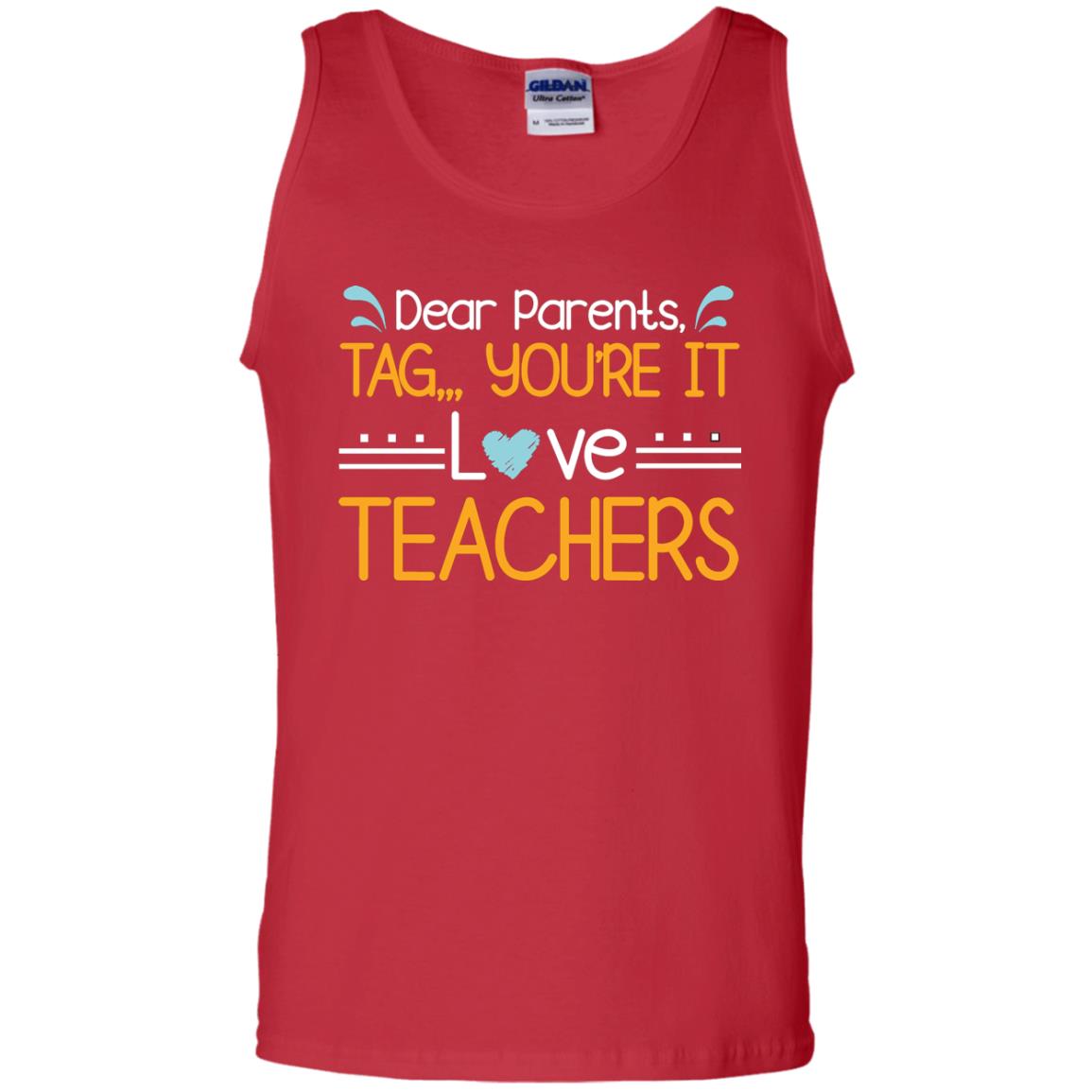 Dear Parents Tag You_re It Love Teachers Last Day Of School Shirt Red