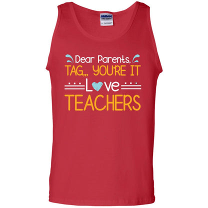 Dear Parents Tag You_re It Love Teachers Last Day Of School Shirt Red