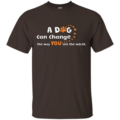 Dog Lover T-shirt A Dog Can Change The Way You See The World Dark Chocolate