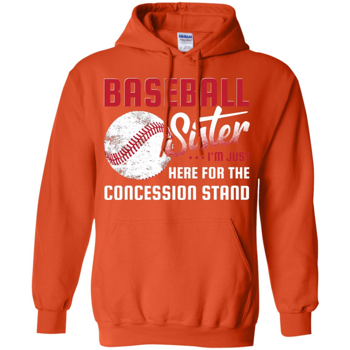 Baseball Sister Shirt Im Just Here For Concession Stand Orange