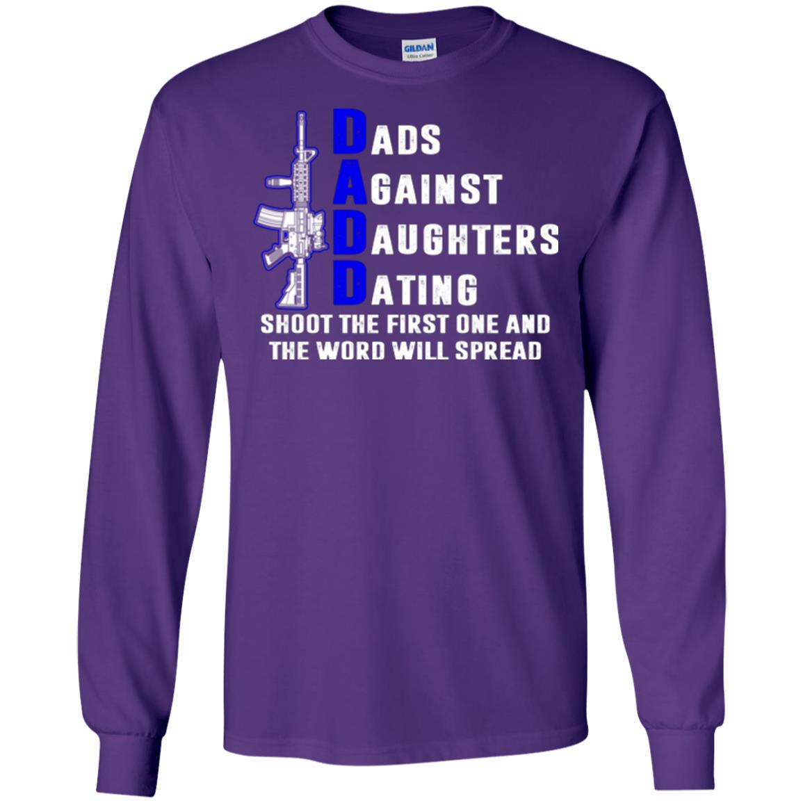Dads Against Daughters Dating Shoot The First One And The Word Will Spread Shirt Purple
