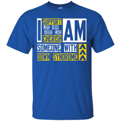 I Am Someone With Down Syndrome Gift Shirt For Down Syndrome Awareness T-shirt Royal
