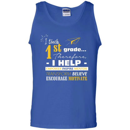 I Teach 1st Grade Therefore I Help Empower Inspire Mentor Transform Believe Encourage Motivate Shirt Royal