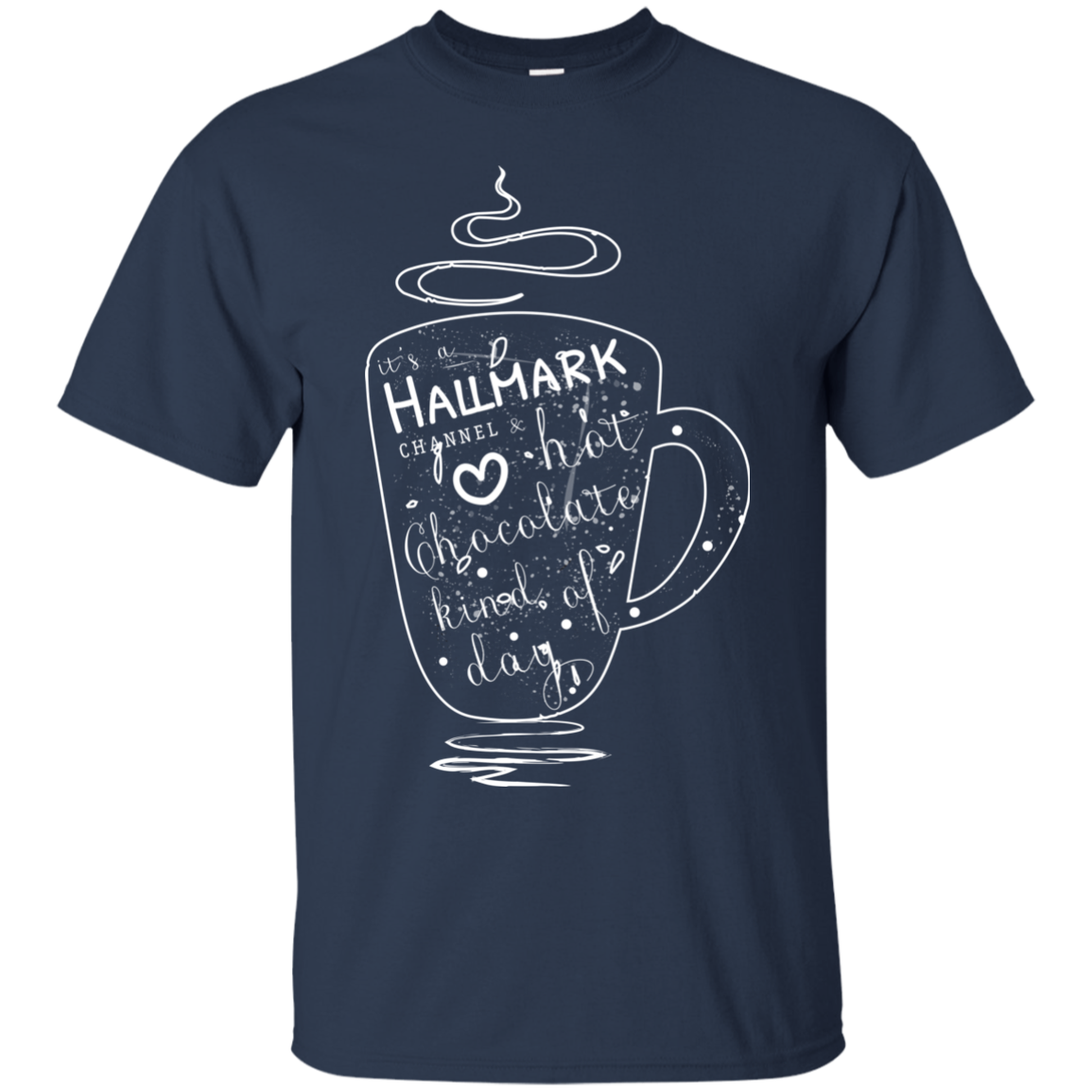 Christmas T-shirt It's A Hallmark Hot Chocolate Kind Of Day Navy