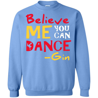 Believe Me You Can Dance Gin Wine Lover T-shirt Carolina Blue