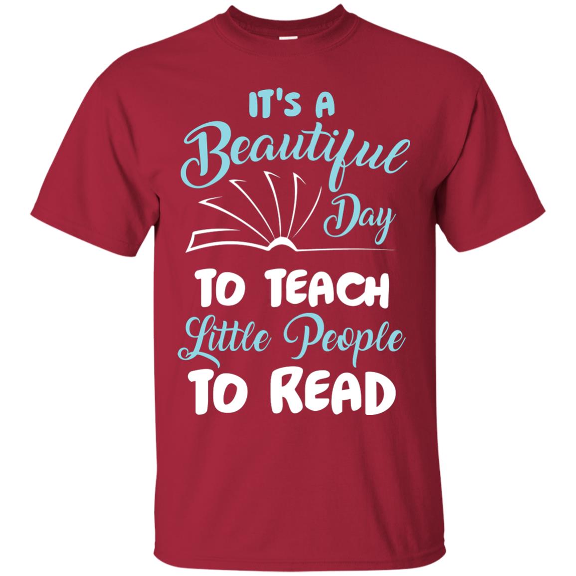 It’s A Beautiful Day To Teach Little People To Read Bookworm T-shirt Cardinal
