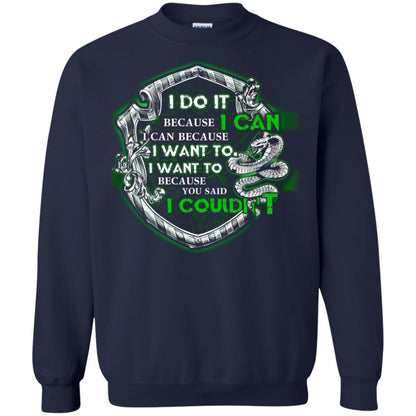 I Do It Because I Can I Can Because I Want To I Want To Because You Said I Couldn't Slytherin House Harry Potter Shirts Navy