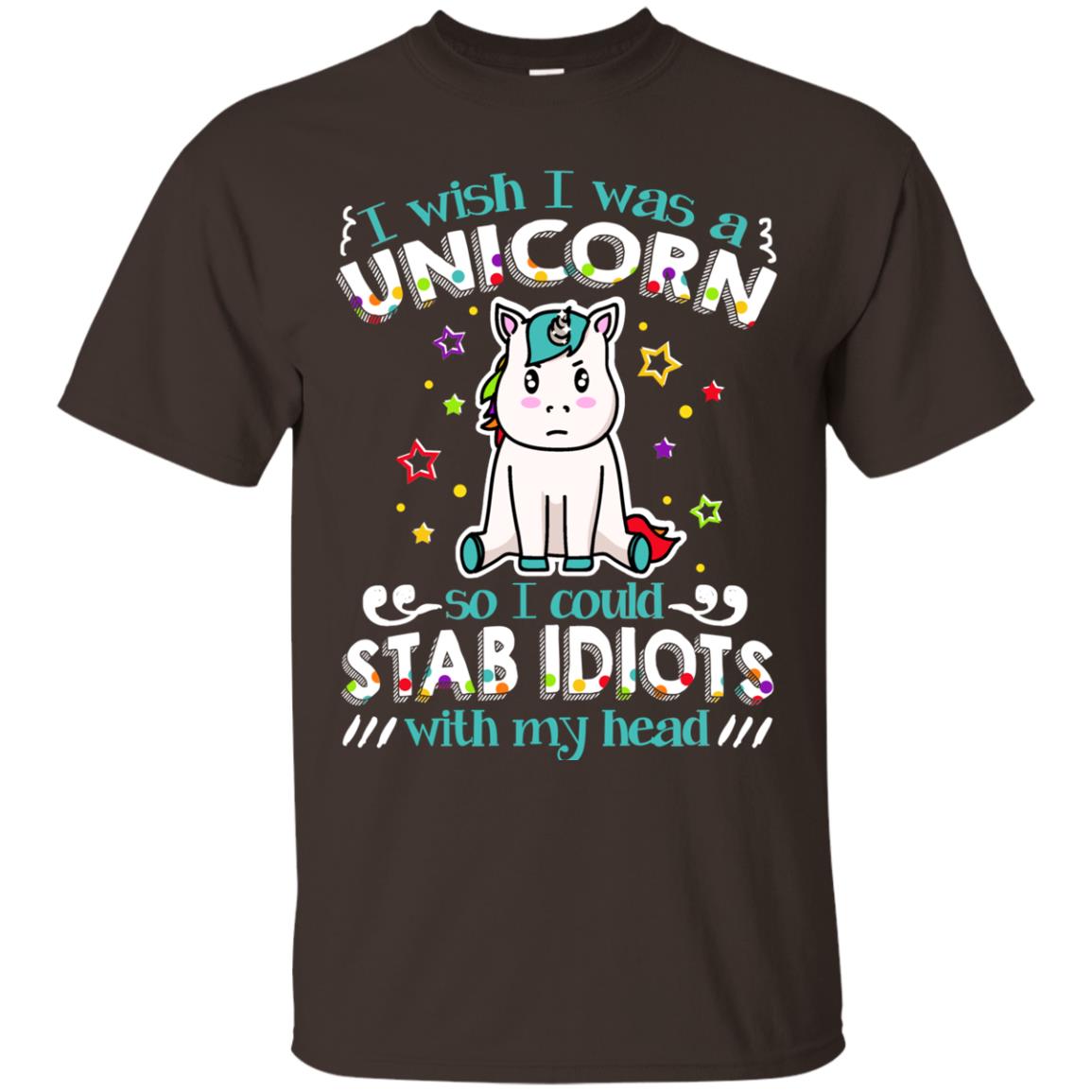 I Wish I Was A Unicorn So I Could Stab Idiots With My Head Dark Chocolate