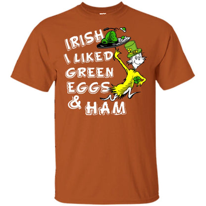 Irish I Liked Green Eggs And Ham T-shirt Texas Orange