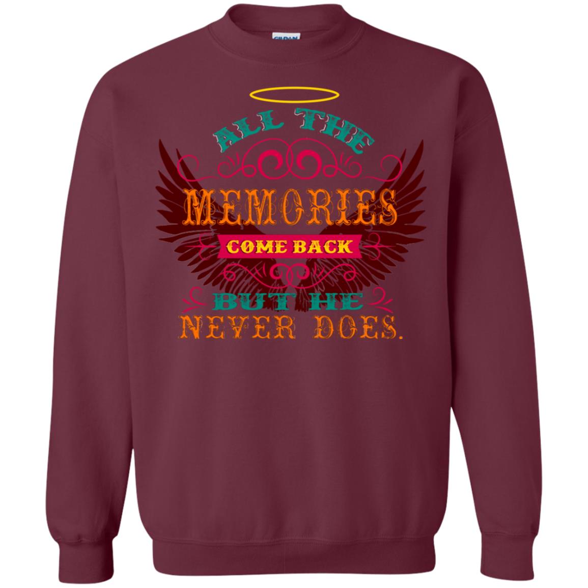 All The Memories Come Back But He Never Does Shirt Maroon