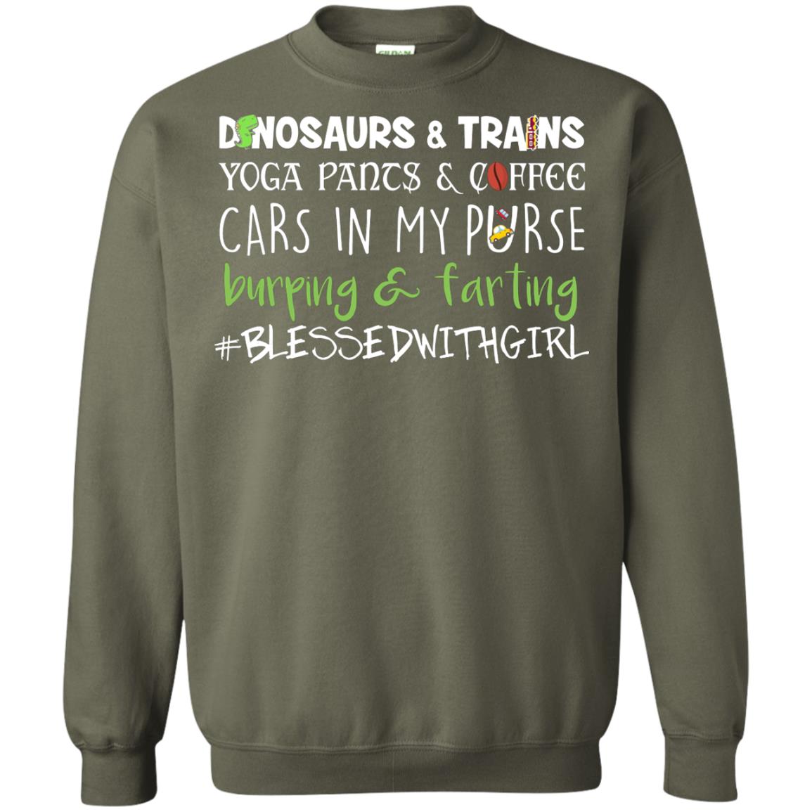 Dinosaurs And Trains Yoga Pants Coffee Cars In My Purse Buring Farting Mom Of Girls Shirt Military Green