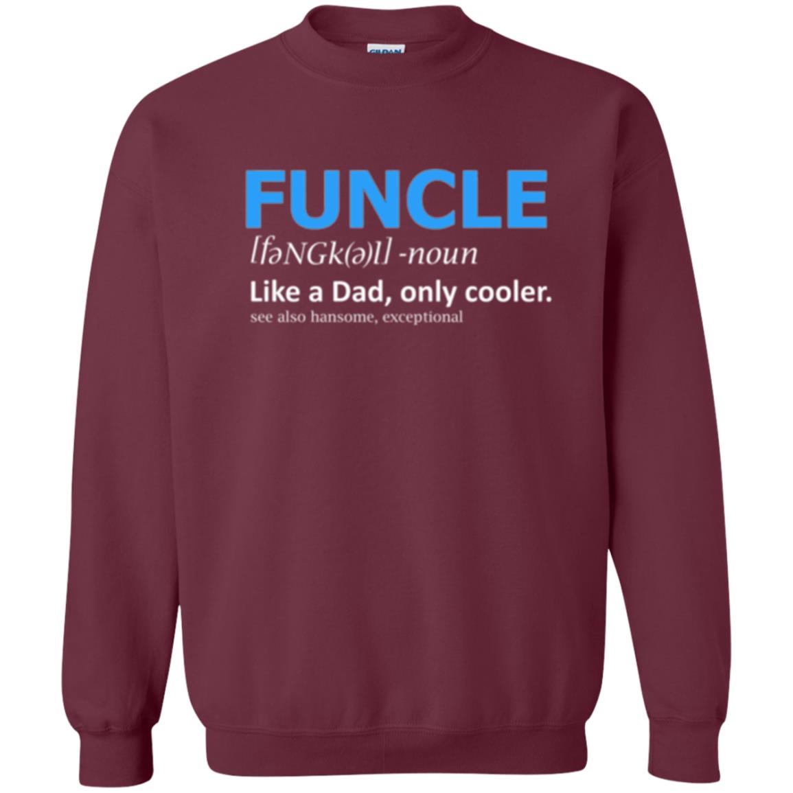 Uncle T-shirt Funcle Like A Dad Only Cooler Maroon