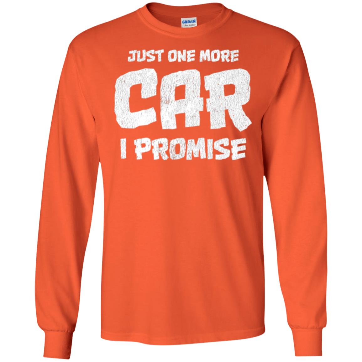 Car Lovers T-shirt Just One More Car I Promise Orange