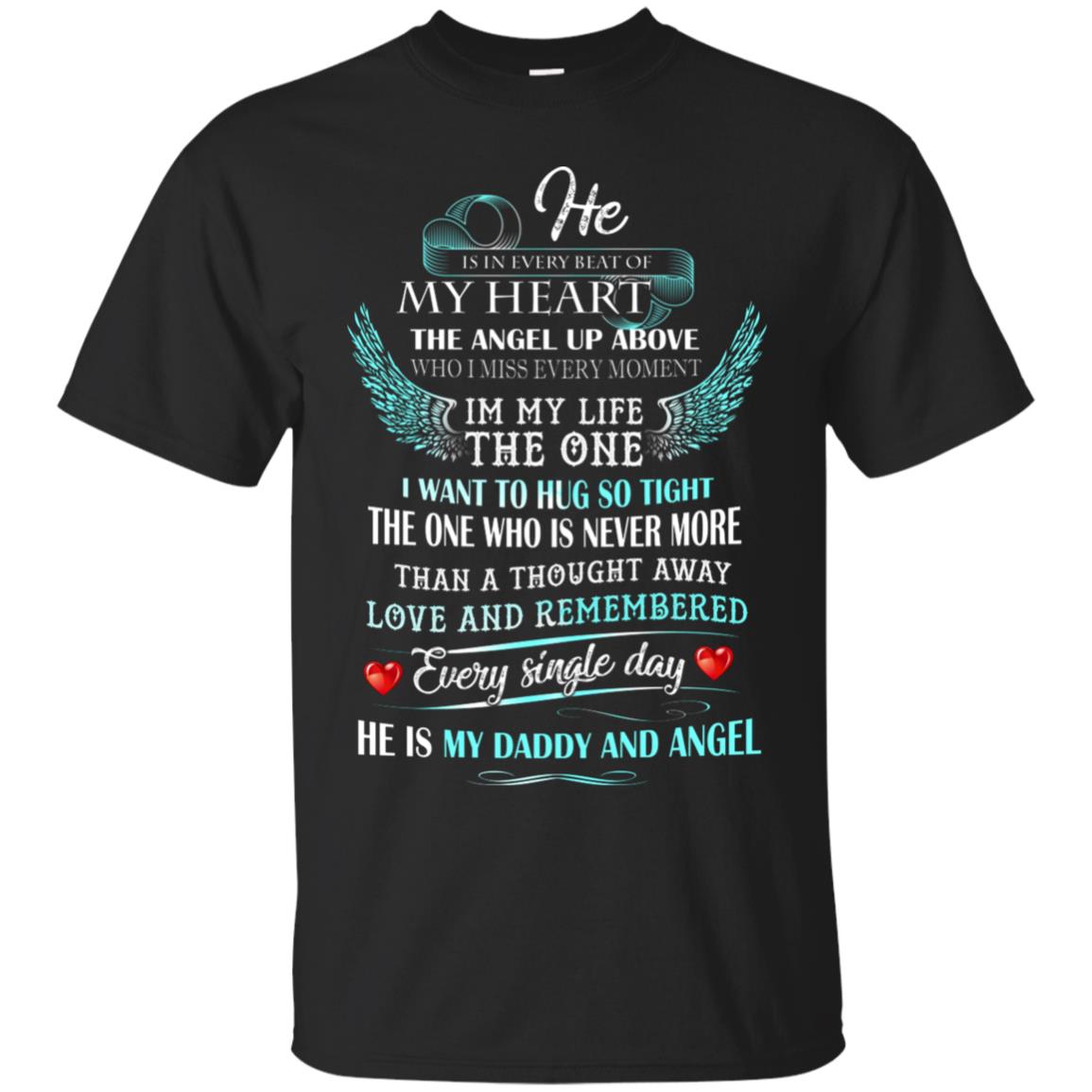 He Is In Every Beat Of My Heart The Angel Up Above He Is My Dad And Angel Shirt Black