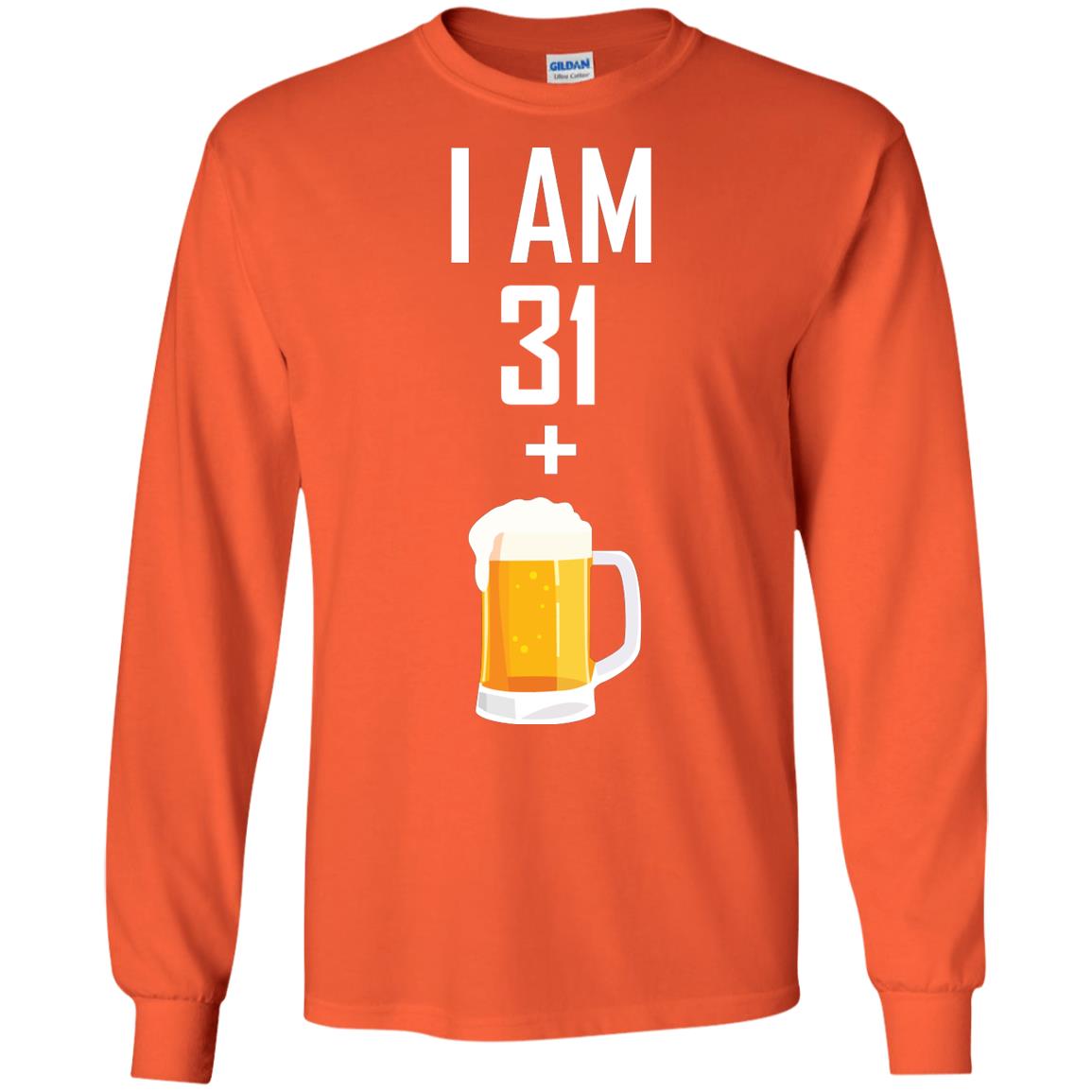 I Am 31 Plus 1 Beer 32th Birthday T-shirt Orange