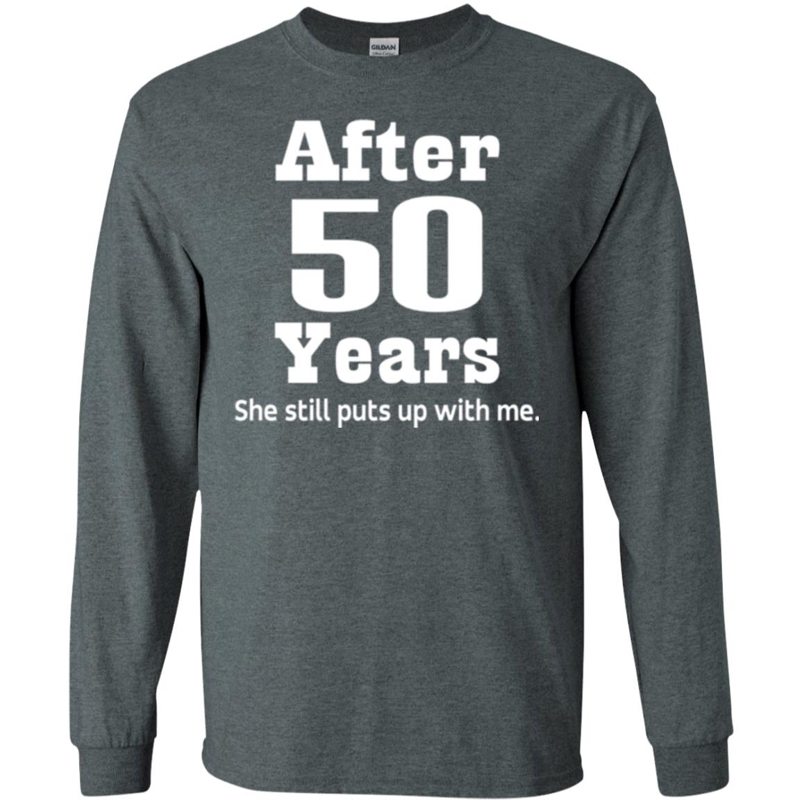 50th Anniversary T-shirt She Still Put Up With Me Dark Heather