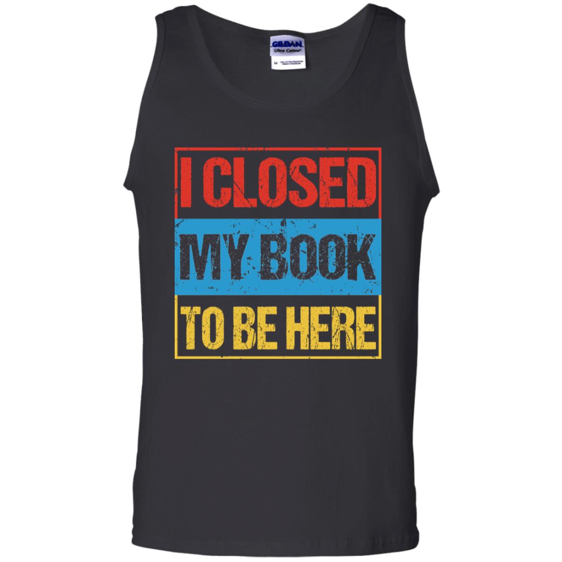 I Closed My Book To Be Here Funny Saying Shirt Black