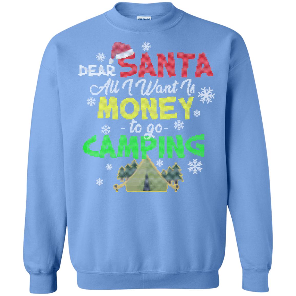 Dear Santa All I Want Is Money To Go Camping X-mas Idea Shirt For Camping Lovers Carolina Blue