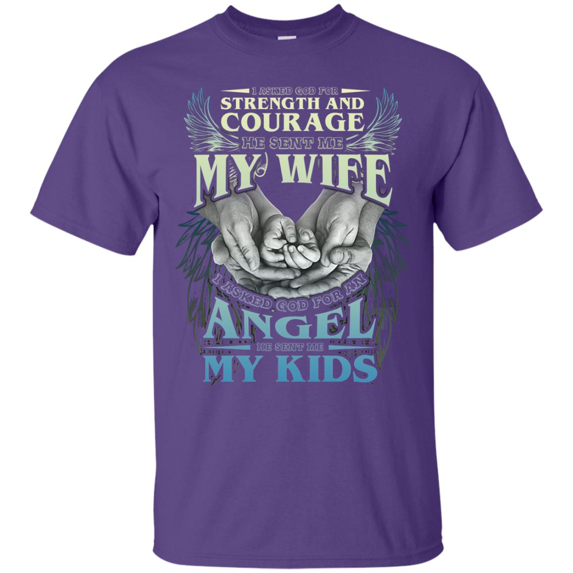 I Asked God For Strength And Courage He Sent Me My Wife Husband T-shirt Purple