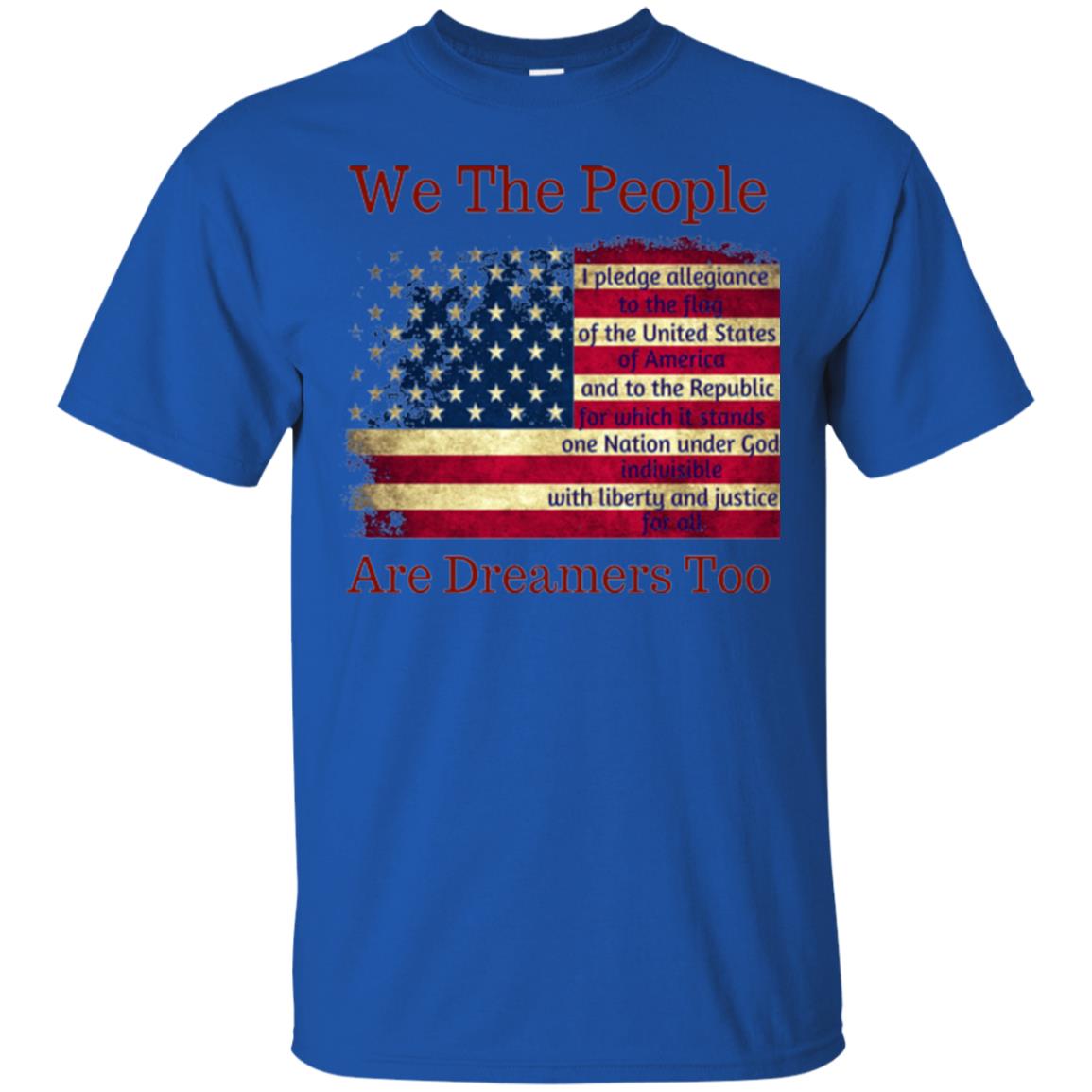 Americans We Are People Are Dreamers Too T-shirt Royal