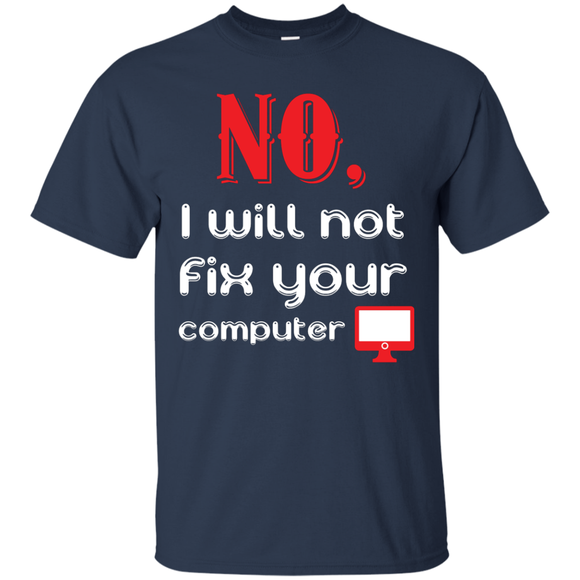 Programmer T-Shirt No, I Will Not Fix Your Computer Navy