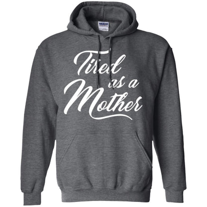 Mommy T-shirt Tired As A Mother Dark Heather