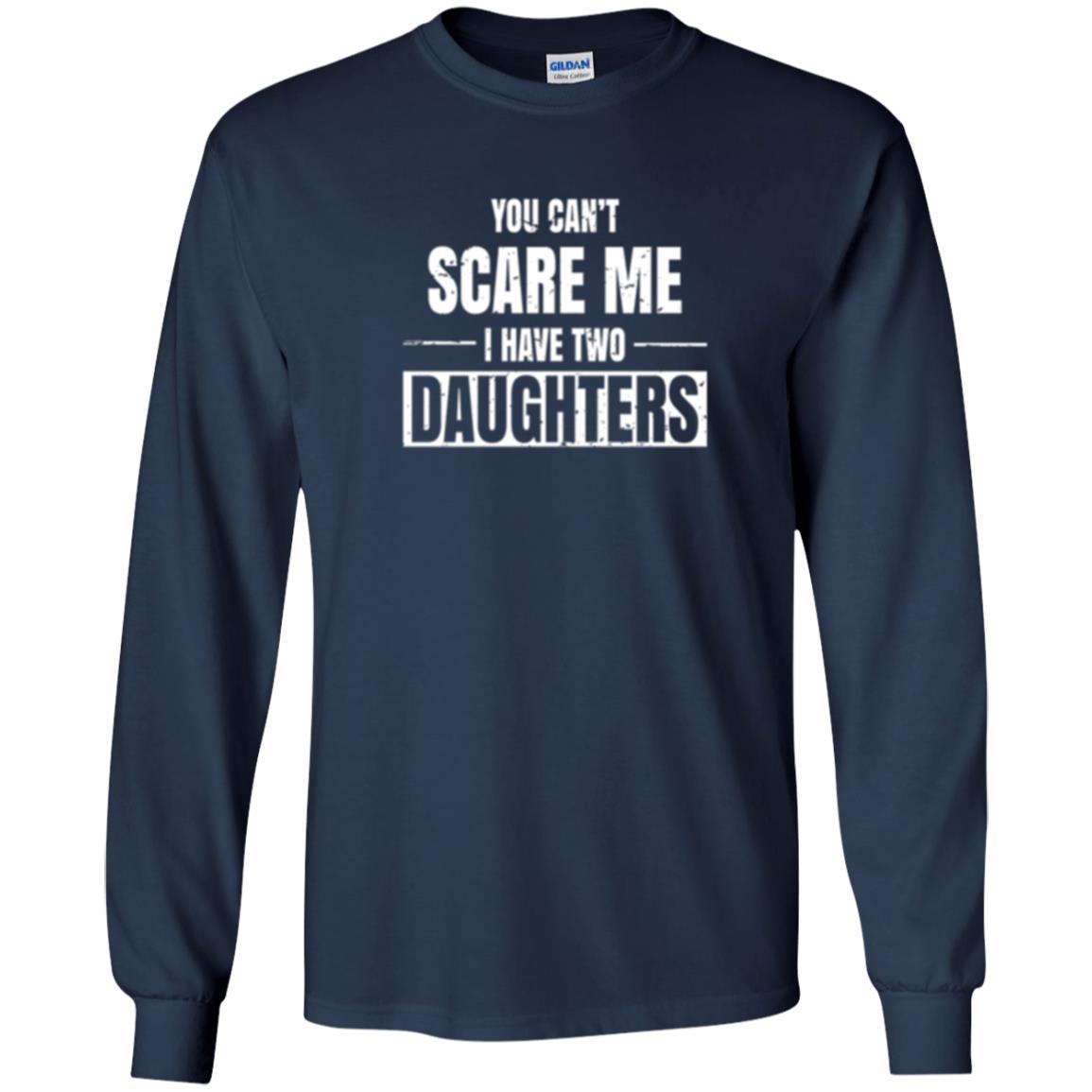 Family T-shirt You Can_t Scare Me I Have 2 Daughters Navy
