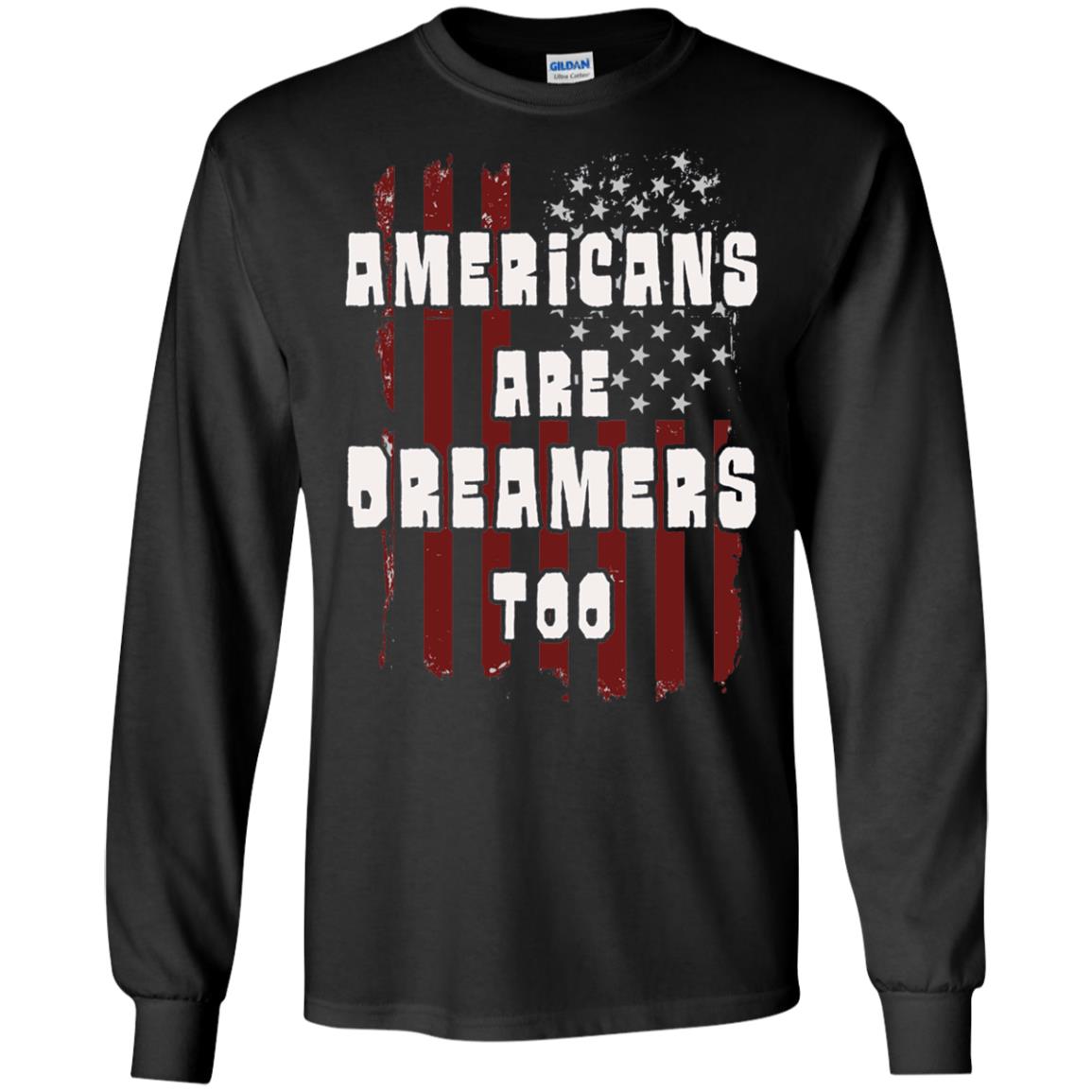 Anti Trump T-shirt Americans Are Dreamers Too Patriotic Pride Black
