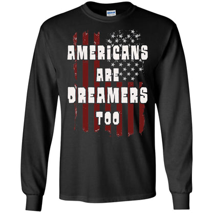 Anti Trump T-shirt Americans Are Dreamers Too Patriotic Pride Black