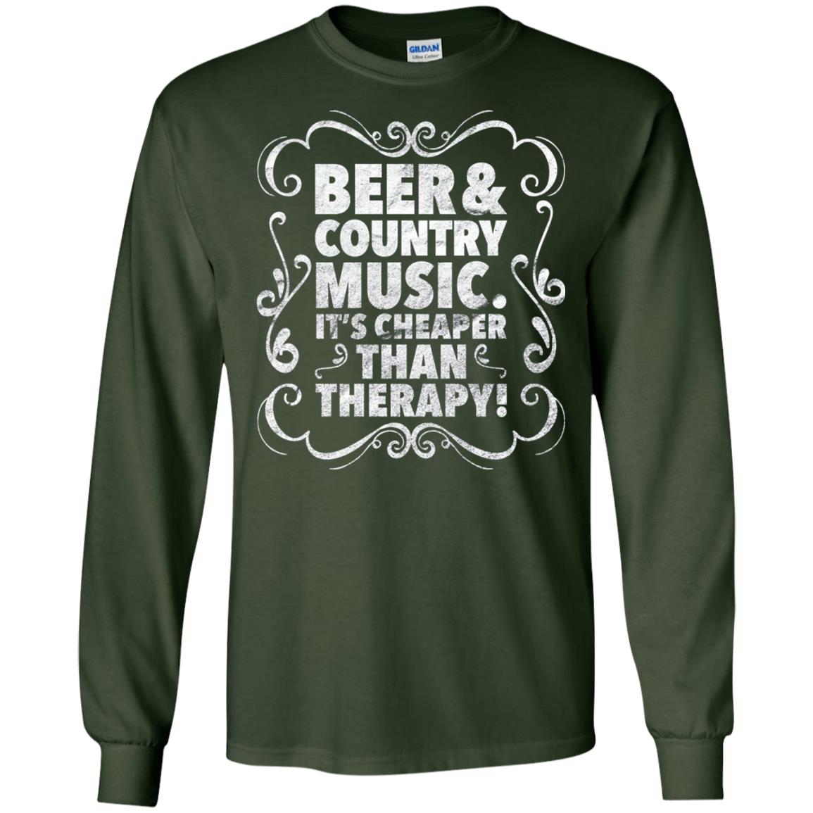Beer Andcountry Music Its Cheaper Than Therapy Shirt Forest Green